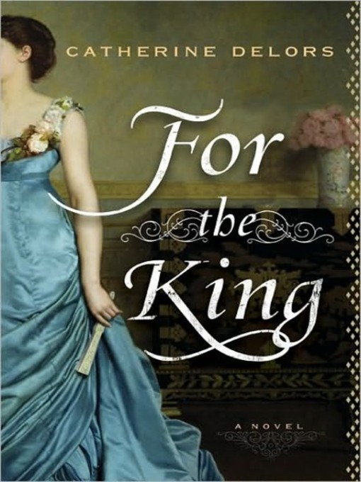 Title details for For the King by Catherine Delors - Wait list